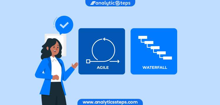 Agile vs. Waterfall: Choosing the Right Project Management Approach title banner